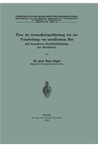 Über die Gesundheitsgefährdung bei der Verarbeitung von metallischem Blei mit besonderer Berücksichtigung der Bleilöterei