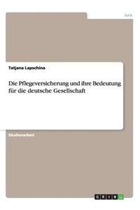 Pflegeversicherung und ihre Bedeutung für die deutsche Gesellschaft