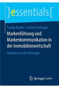 Markenführung und Markenkommunikation in der Immobilienwirtschaft