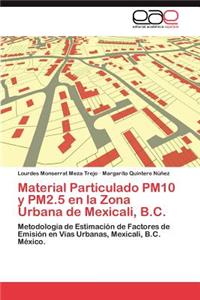 Material Particulado Pm10 y Pm2.5 En La Zona Urbana de Mexicali, B.C.