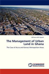 The Management of Urban Land in Ghana