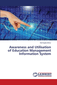 Awareness and Utilisation of Education Management Information System