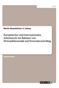 Europäisches und Internationales Arbeitsrecht im Rahmen von Personalökonomik und Personalcontrolling