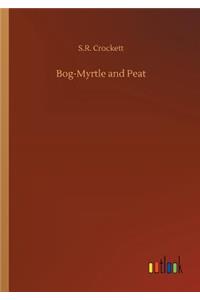 Bog-Myrtle and Peat