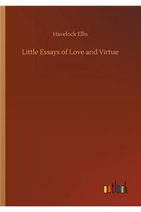 Little Essays of Love and Virtue