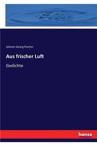 Aus frischer Luft: Gedichte