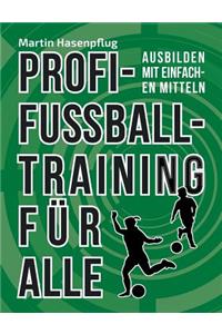 Profi-FuÃ?balltraining FÃ¼r Alle