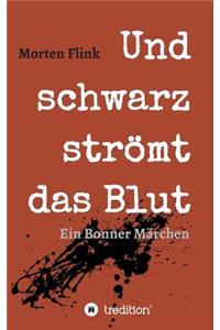 Und Schwarz Strömt Das Blut