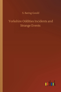 Yorkshire Oddities Incidents and Strange Events