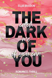 The Dark of You