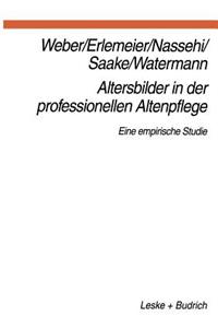 Altersbilder in Der Professionellen Altenpflege