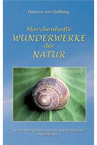 Märchenhafte Wunderwerke der Natur