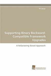 Supporting Binary Backward-Compatible Framework Upgrades