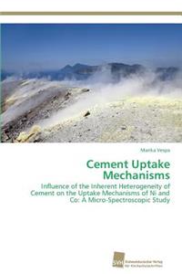 Cement Uptake Mechanisms