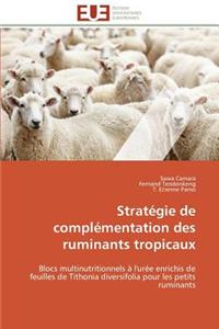 Strat?gie de Compl?mentation Des Ruminants Tropicaux