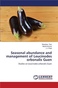 Seasonal Abundance and Management of Leucinodes Orbonalis Guen