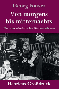 Von morgens bis mitternachts (Großdruck)