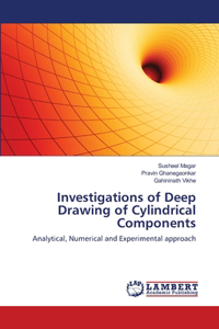 Investigations of Deep Drawing of Cylindrical Components