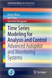 Time Series Modeling for Analysis and Control