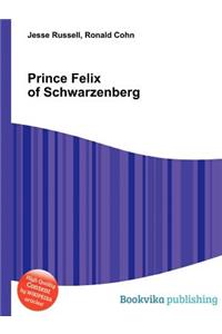 Prince Felix of Schwarzenberg
