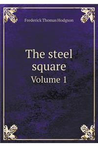 The Steel Square Volume 1