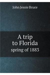 A trip to Florida spring of 1883