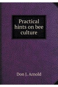 Practical Hints on Bee Culture