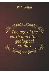 The Age of the Earth and Other Geological Studies