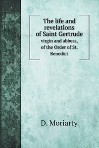 The life and revelations of Saint Gertrude