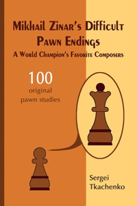 Mikhail Zinar's Difficult Pawn Endings