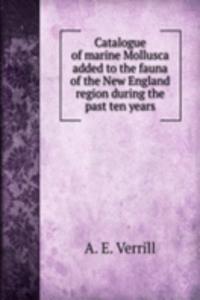 CATALOGUE OF MARINE MOLLUSCA ADDED TO T