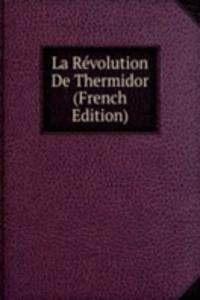 La Revolution De Thermidor (French Edition)