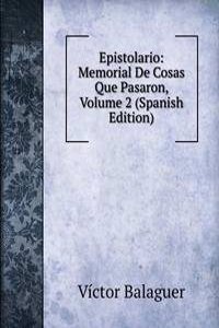 Epistolario: Memorial De Cosas Que Pasaron, Volume 2 (Spanish Edition)