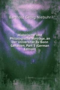 Historische Und Philologische Vortrage, an Der Universitat Zu Bonn Gehalten, Part 3 (German Edition)
