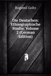 Die Deutschen: Ethnographische Studie, Volume 2 (German Edition)