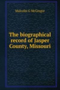 biographical record of Jasper County, Missouri