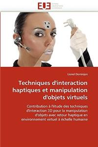 Techniques d''interaction Haptiques Et Manipulation d''objets Virtuels