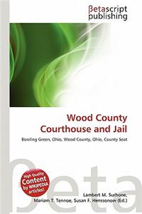 Wood County Courthouse and Jail