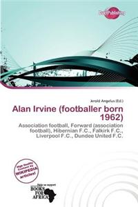 Alan Irvine (Footballer Born 1962)