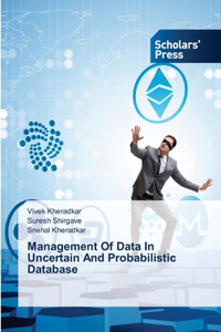Management Of Data In Uncertain And Probabilistic Database