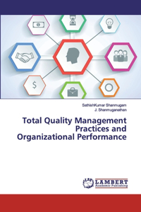 Total Quality Management Practices and Organizational Performance