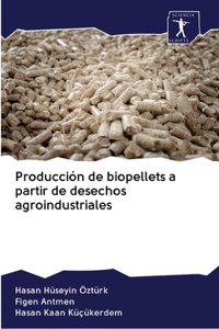 Producción de biopellets a partir de desechos agroindustriales