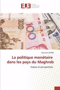 politique monétaire dans les pays du Maghreb
