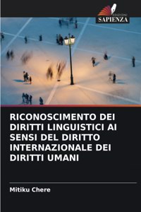 Riconoscimento Dei Diritti Linguistici AI Sensi del Diritto Internazionale Dei Diritti Umani