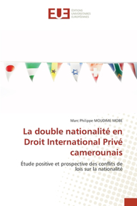 double nationalité en Droit International Privé camerounais
