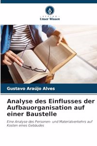 Analyse des Einflusses der Aufbauorganisation auf einer Baustelle