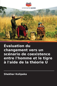 Évaluation du changement vers un scénario de coexistence entre l'homme et le tigre à l'aide de la théorie U