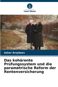 Das kohärente Prüfungssystem und die parametrische Reform der Rentenversicherung