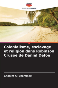 Colonialisme, esclavage et religion dans Robinson Crusoé de Daniel Defoe