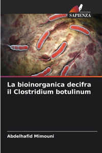 bioinorganica decifra il Clostridium botulinum